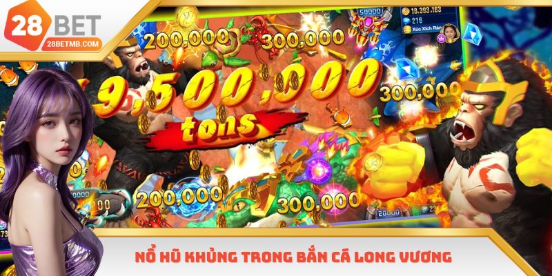 Nổ hũ khủng trong Bắn Cá Long Vương